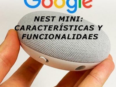 Google Nest Mini: Características y funcionalidades